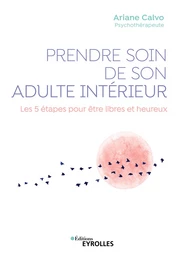 Prendre soin de son adulte intérieur