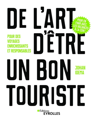 De l'art d'être un bon touriste - Johan Idema - Editions Eyrolles