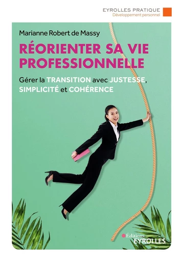 Réorienter sa vie professionnelle - Marianne Robert de Massy - Eyrolles