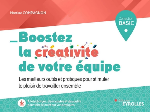 Boostez la créativité de votre équipe - Martine Compagnon - Eyrolles