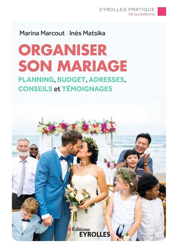 Organiser son mariage - Marina Marcout, Inès Matsika - Eyrolles