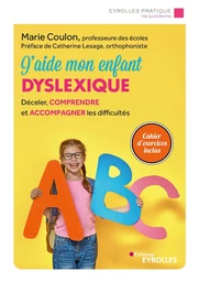 J'aide mon enfant dyslexique