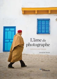 L'âme du photographe - David duChemin - Eyrolles