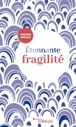 Étonnante fragilité