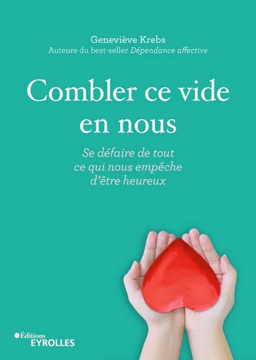 Combler ce vide en nous - Geneviève Krebs - Editions Eyrolles