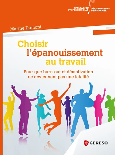 Choisir l''épanouissement au travail - Marine DUMONT - Gereso