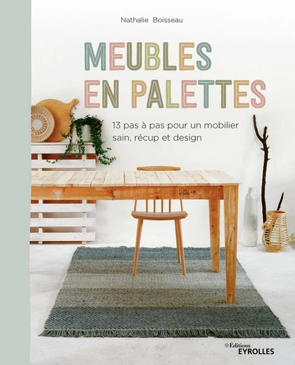 Meubles en palettes - Nathalie Boisseau - Eyrolles