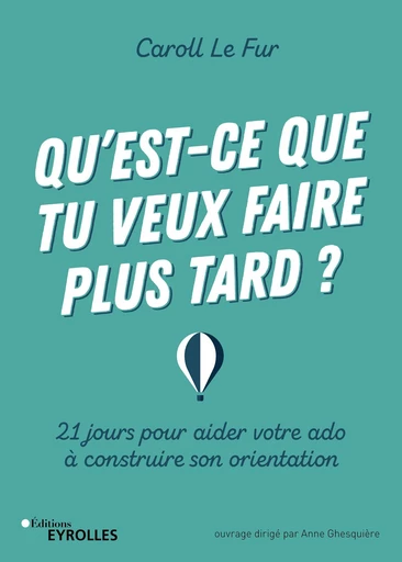 Qu'est-ce que tu veux faire plus tard ? -  - Editions Eyrolles