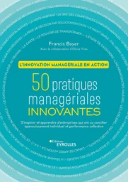 50 pratiques managériales innovantes - L'innovation managériale en action