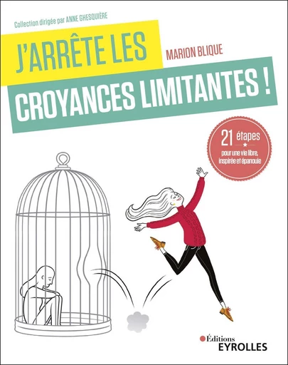 J'arrête les croyances limitantes ! - Marion Blique - Eyrolles