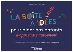 La boîte à idées pour aider nos enfants à apprendre autrement