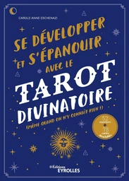 Se développer et s'épanouir avec le tarot divinatoire