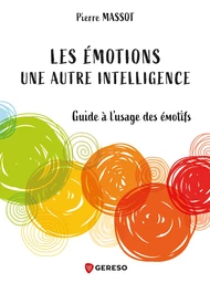 Les émotions : une autre intelligence