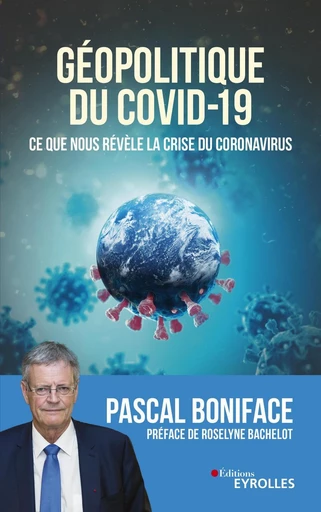 Géopolitique du Covid-19 - Pascal Boniface - Eyrolles