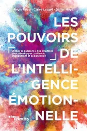 Les pouvoirs de l'intelligence émotionnelle