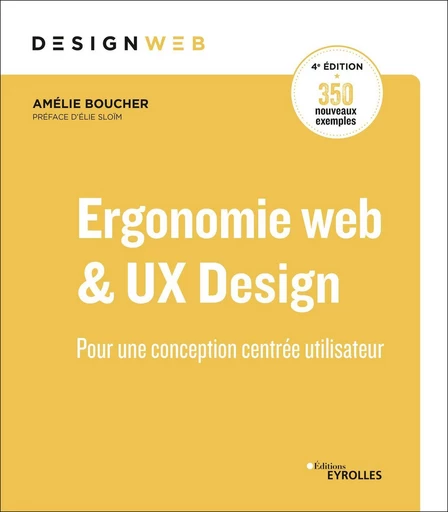 Ergonomie web et UX Design, 4e édition - Amélie Boucher - Eyrolles