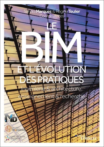 Le BIM et l'évolution des pratiques - Sandra Marquès, Régine Teulier - Eyrolles