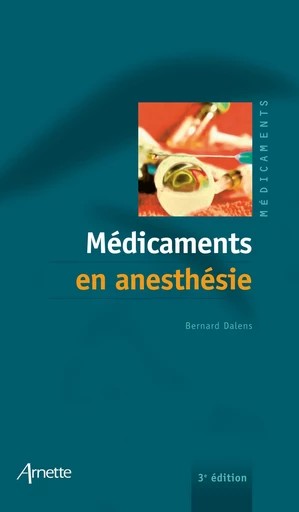 Médicaments en anesthésie - Bernard Dalens - John Libbey