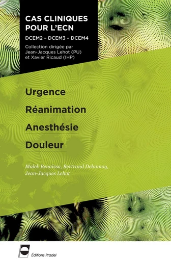 Urgence - Réanimation - Anesthésie - Douleur - Malek Benaissa, Bertrand Delannoy, Jean-Jacques Lehot - John Libbey