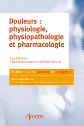 Douleurs : physiologie, physiopathologie et pharmacologie