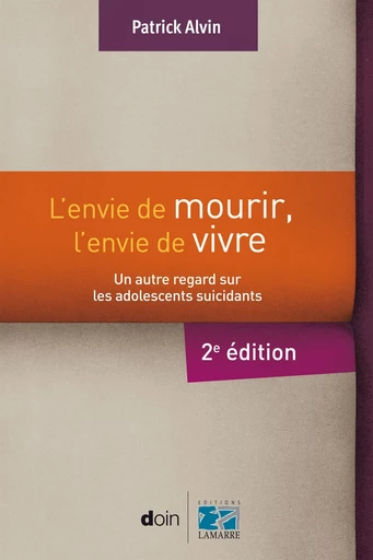 L'envie de mourir, l'envie de vivre - Patrick Alvin - John Libbey