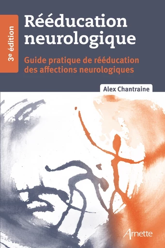 Réeducation neurologique - Alex Chantraine - John Libbey