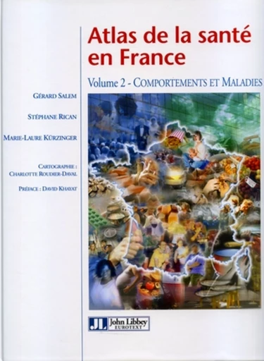 Atlas de la santé en France - Volume 2 - Gérard Salem, Stéphane Rican, Marie-Laure Kürzinger, Charlotte Roudier-Daval - John Libbey