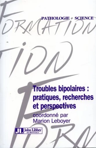 Troubles bipolaires : pratiques, recherches et perspectives - M. Leboyer - John Libbey