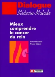 Mieux comprendre le cancer du rein