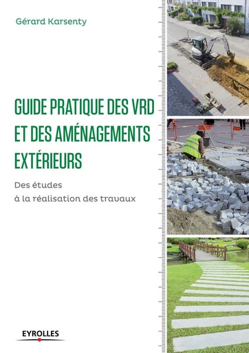 Guide pratique des vrd et aménagements extérieurs - Gérard Karsenty - Eyrolles