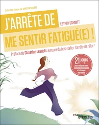 J'arrête de me sentir fatigué(e) ! - Esther Schmitt - Editions Eyrolles