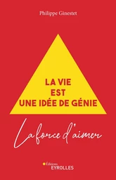 La vie est une idée de génie