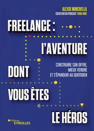 Freelance : une aventure dont vous êtes le héros