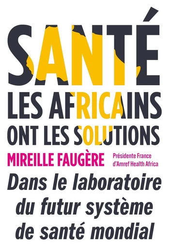 Santé : les Africains ont les solutions - Mireille Faugère - Débats publics