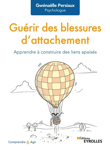 Guérir des blessures d'attachement - Gwénaëlle Persiaux - Eyrolles