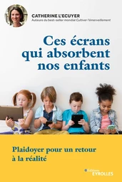 Ces écrans qui absorbent nos enfants