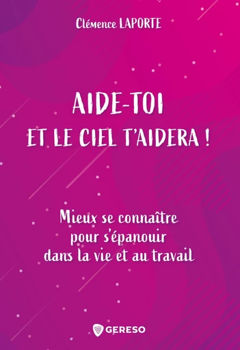 Aide-toi et le ciel t'aidera ! - Clémence Laporte - Gereso