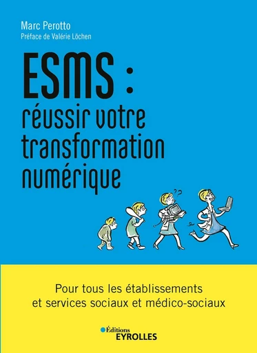 ESMS : réussir votre transformation numérique - Marc Perotto - Eyrolles