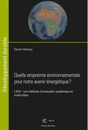 Quelle empreinte environnementale pour notre avenir énergétique ?