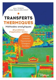 Transferts thermiques - Alain Triboix, Jean-Baptiste Bouvenot - Eyrolles