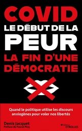 Covid : le début de la peur, la fin d'une démocratie