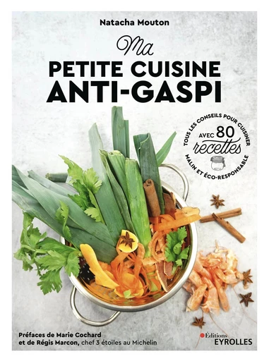 Ma petite cuisine anti-gaspi - Natacha Mouton - Eyrolles