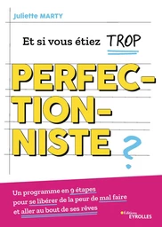 Et si vous étiez trop perfectionniste ?