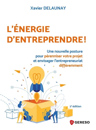 L'énergie d'entreprendre ! - Xavier DELAUNAY - Gereso