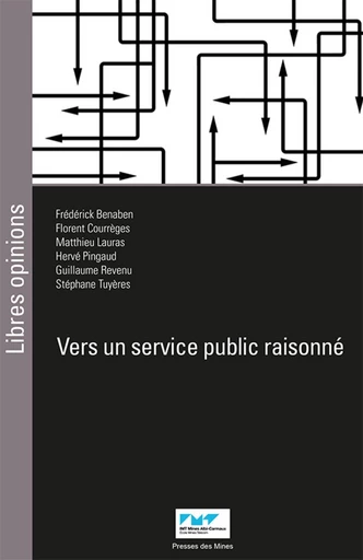 Vers un service public raisonné - Stéphane Tuyères, Guillaume Revenu, Hervé Pingaud, Matthieu Lauras, Florent Courrèges, Frédérick Benaben - Presses des Mines