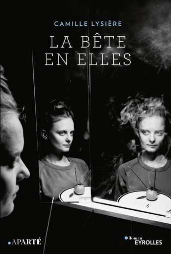 La bête en elles - Camille Lysière - Eyrolles