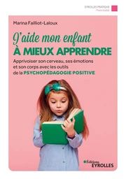 J'aide mon enfant à mieux apprendre