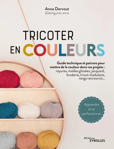 Tricoter en couleurs - Anna Dervout - Eyrolles