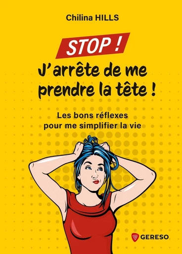 Stop ! j'arrête de me prendre la tête ! - Chilina Hills - Gereso