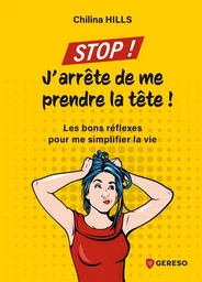 Stop ! j'arrête de me prendre la tête !